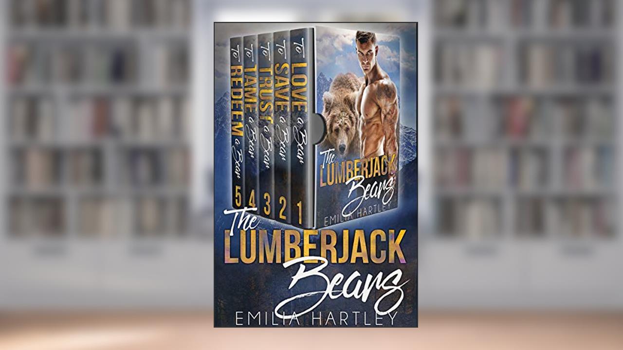 Lumberjack Bears Boxed Set: Books 1 - 5, written by Emilia Hartley