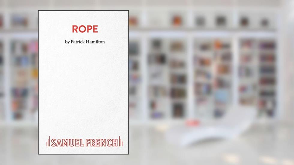Rope, written by Patrick Hamilton