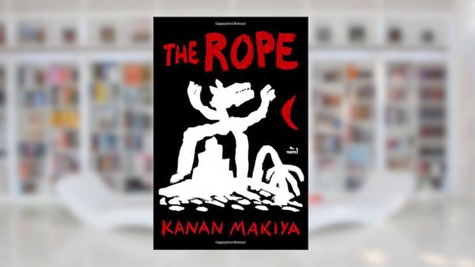 The Rope: A Novel, written by Kanan Makiya