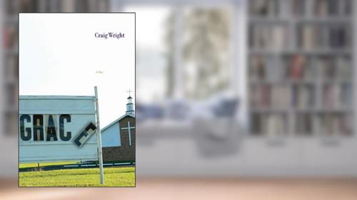 Cover from Grace: A Play, written by Craig Wright