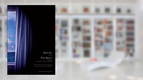 Cover from Hotel Iris: A Novel, written by Yoko Ogawa