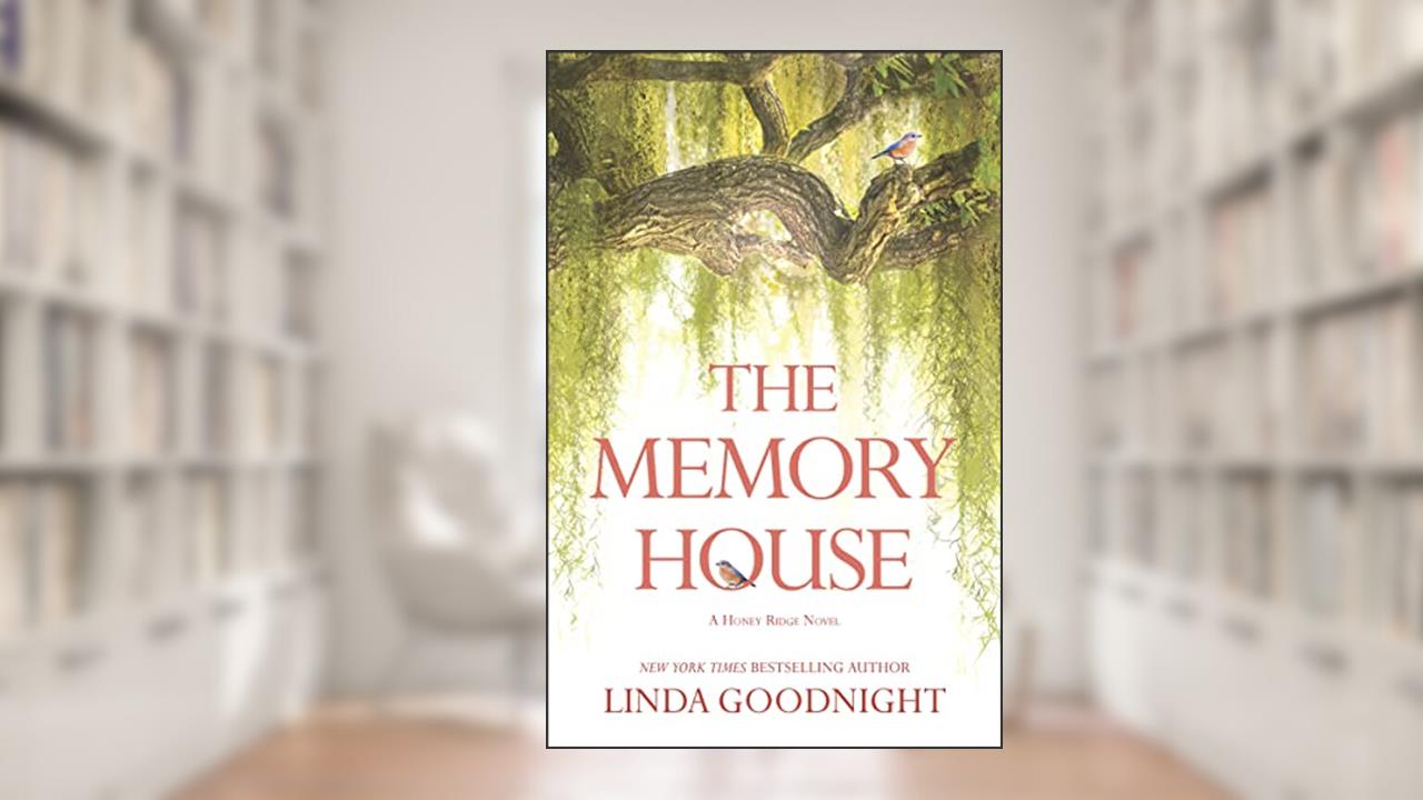 The Memory House (The Honey Ridge Novels Book 1), written by Linda Goodnight