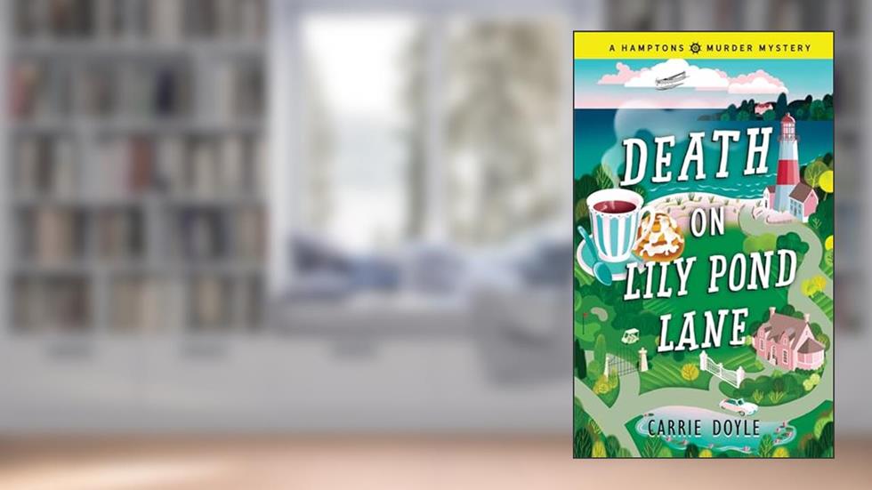 Death on Lily Pond Lane: A Cozy Mystery, written by Carrie Doyle