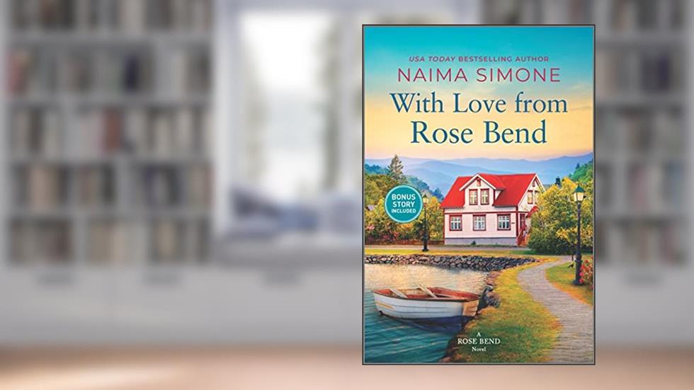 With Love from Rose Bend, written by Naima Simone