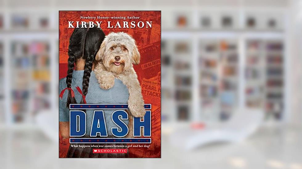 Dash (Dogs of World War II), written by Kirby Larson