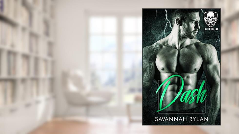 Dash (Marked Skulls MC Book 5), written by Savannah Rylan