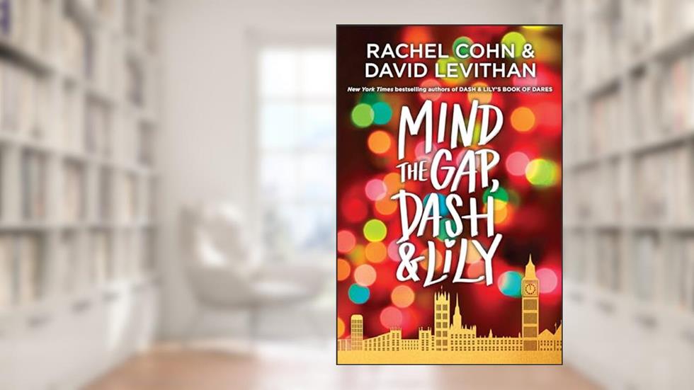 Mind the Gap, Dash & Lily (Dash & Lily Series), written by Rachel Cohn; David Levithan