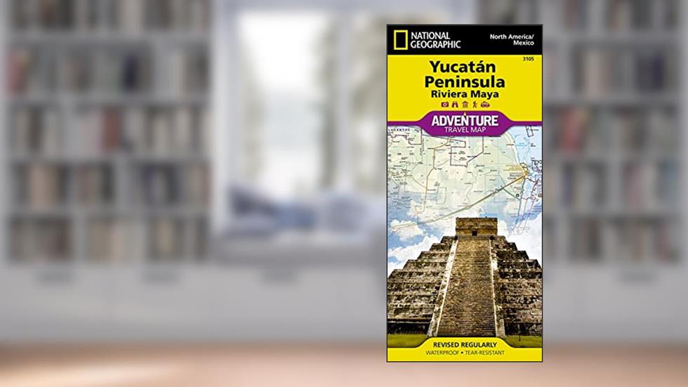 Yucatan Peninsula: Riviera Maya Map [Mexico] (National Geographic Adventure Map, 3105), written by National Geographic Maps - Adventure