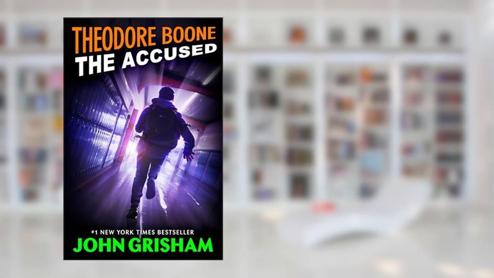 Theodore Boone: The Accused, written by John Grisham