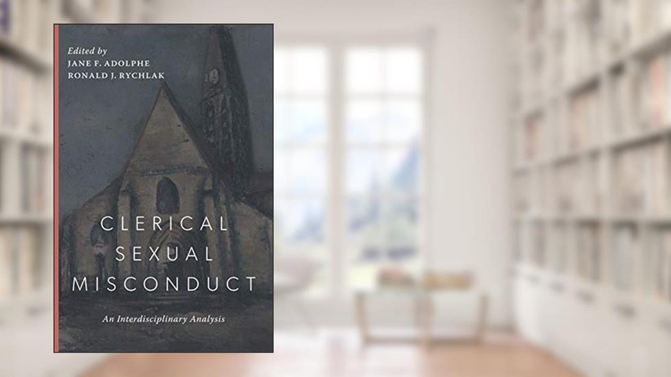 Clerical Sexual Misconduct: An Interdisciplinary Analysis, written by Jane F. Adolphe