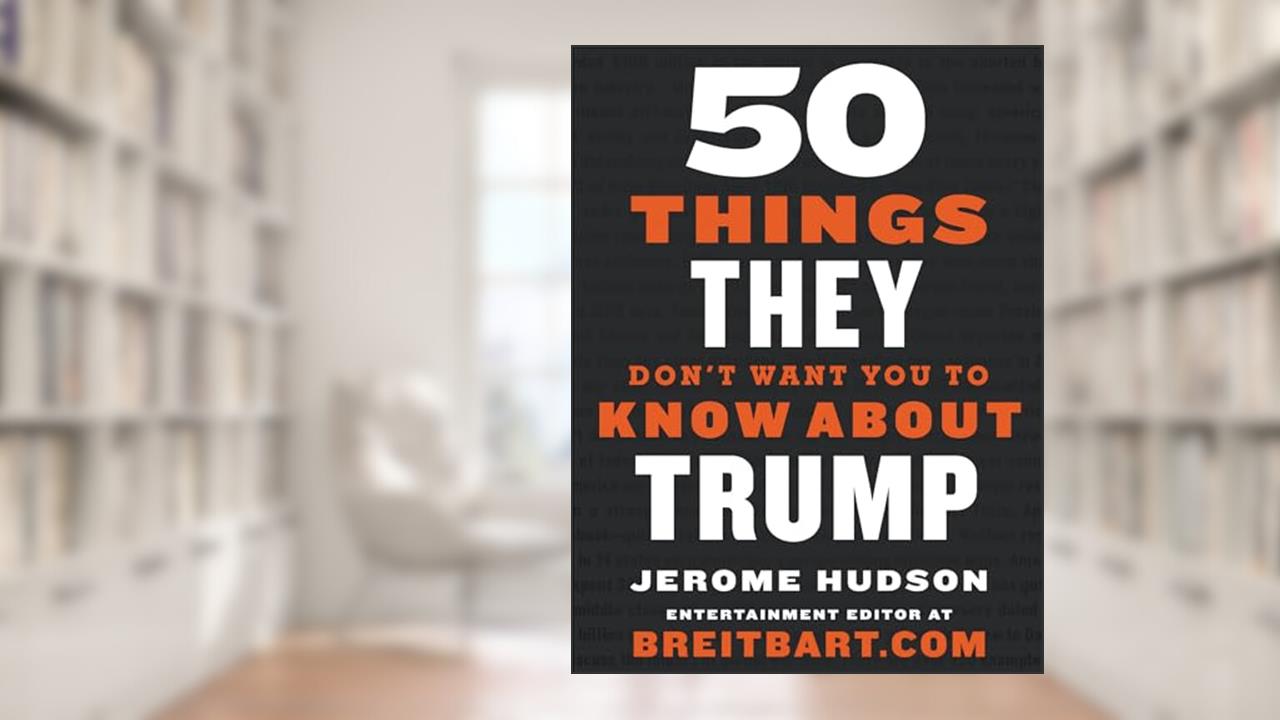 50 Things They Don't Want You to Know About Trump, written by Jerome Hudson
