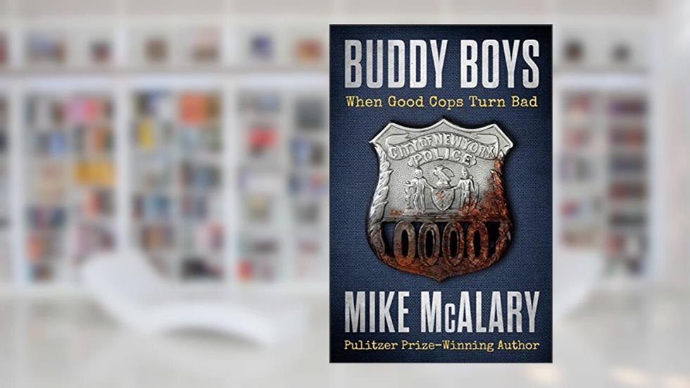 Buddy Boys: When Good Cops Turn Bad, written by Mike McAlary