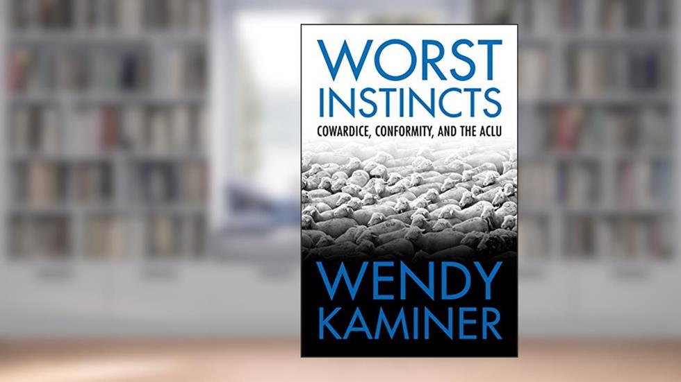 Worst Instincts: Cowardice, Conformity, and the ACLU, written by Wendy Kaminer