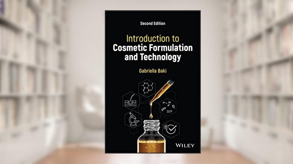 Introduction to Cosmetic Formulation and Technology, written by Gabriella Baki