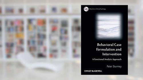 Cover from Behavioral Case Formulation and Intervention: A Functional Analytic Approach, written by Peter Sturmey