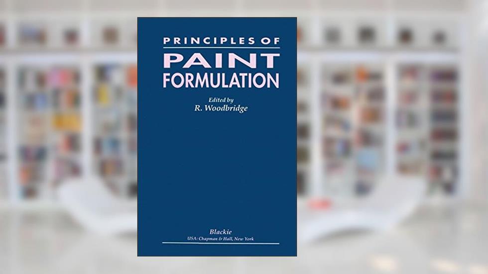 Principles of Paint Formulation, written by R. Woodbridge