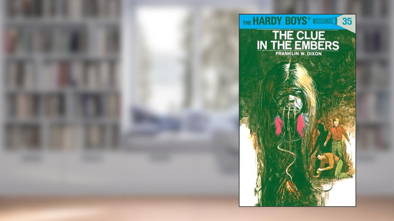 The Clue in the Embers (Hardy Boys, Book 35), written by Franklin W. Dixon