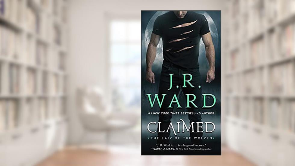 Claimed (Lair of the Wolven, The Book 1), written by J.R. Ward
