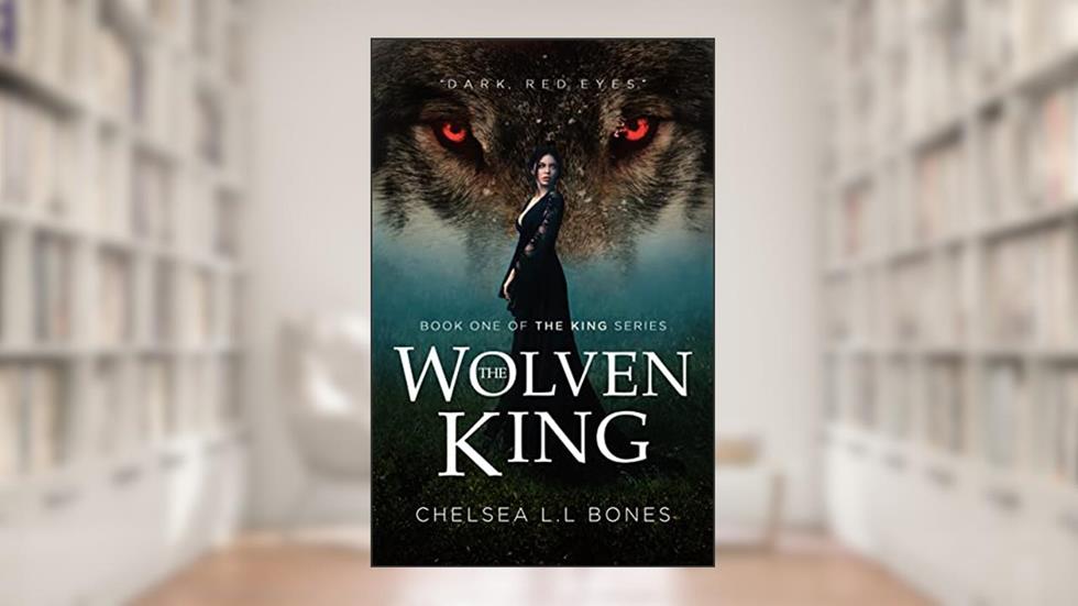 The Wolven King: A Werewolf Romance, written by Chelsea L.L. Bones