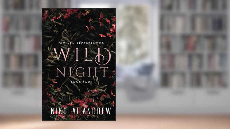 Wild Night: A Fated Mates Monster Romance (Wolven Brotherhood), written by Nikolai Andrew