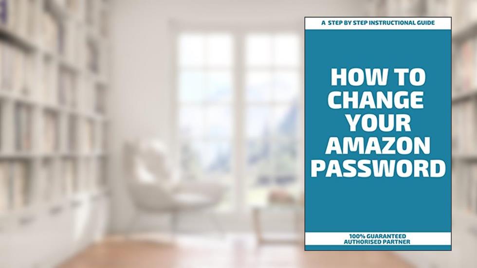How To Change Your Amazon Password : A Step by Step Instructional Guide With Screenshot, written by Benjamin Morgan