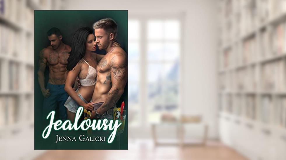 Jealousy, written by Jenna Galicki