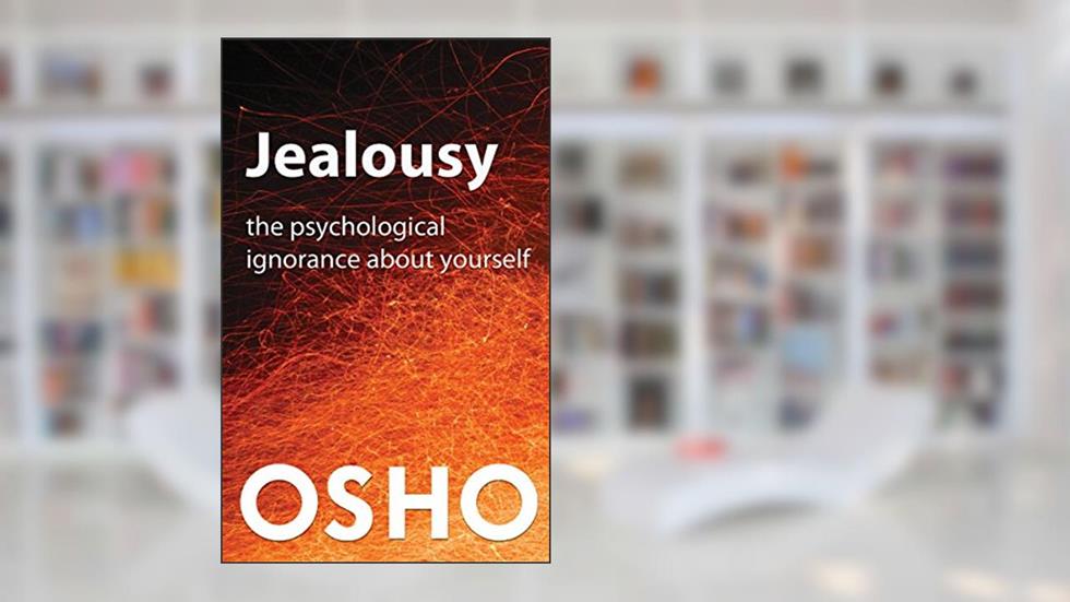 Jealousy: The Psychological Ignorance about Yourself (OSHO Singles), written by Osho