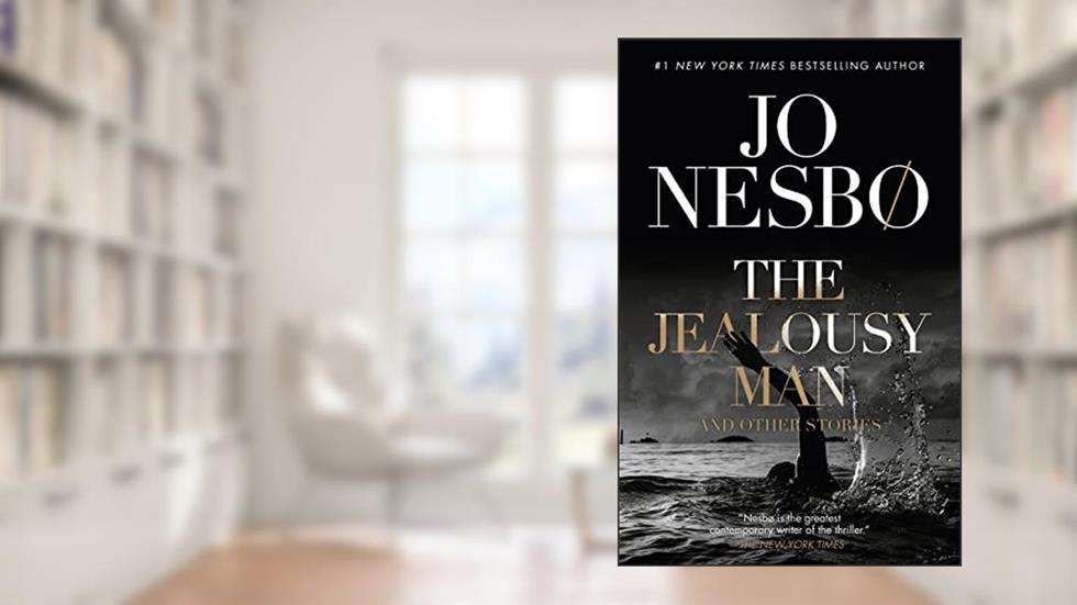 The Jealousy Man and Other Stories, written by Jo Nesbo