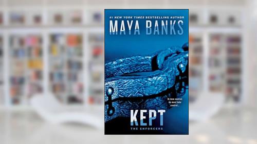 Cover from Kept (The Enforcers), written by Maya Banks