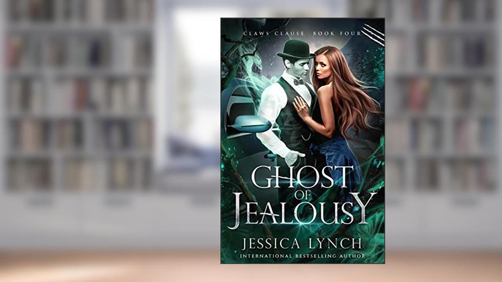 Ghost of Jealousy (Claws Clause Book 4), written by Jessica Lynch