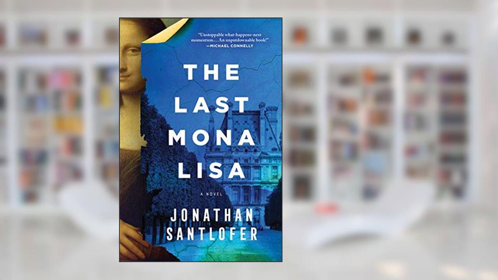 The Last Mona Lisa: A Novel, written by Jonathan Santlofer