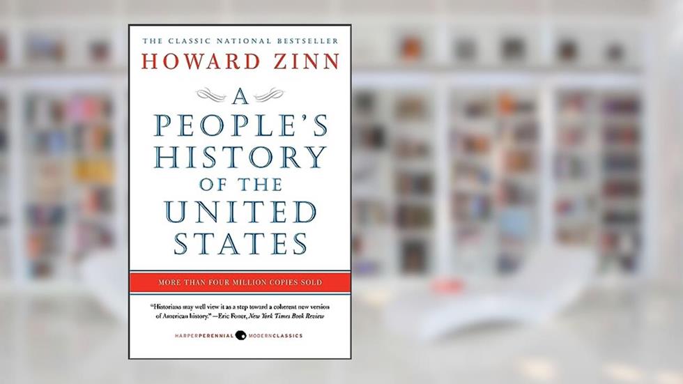 A People's History of the United States, written by Howard Zinn