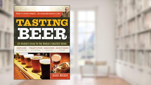 Cover from Tasting Beer: An Insider's Guide to the World's Greatest Drink, written by Randy Mosher