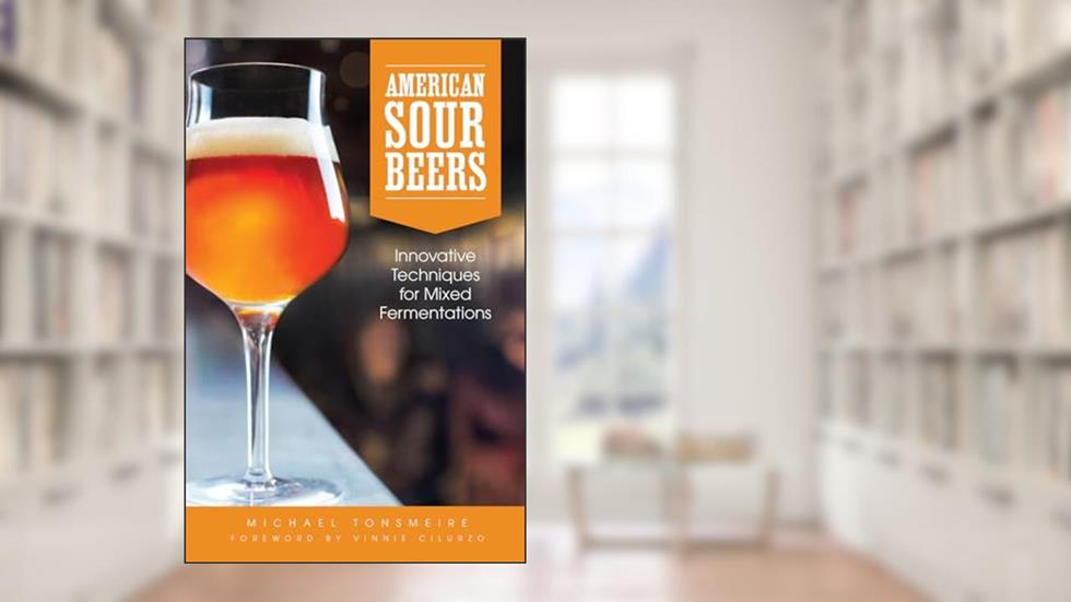 American Sour Beers, written by Michael Tonsmeire