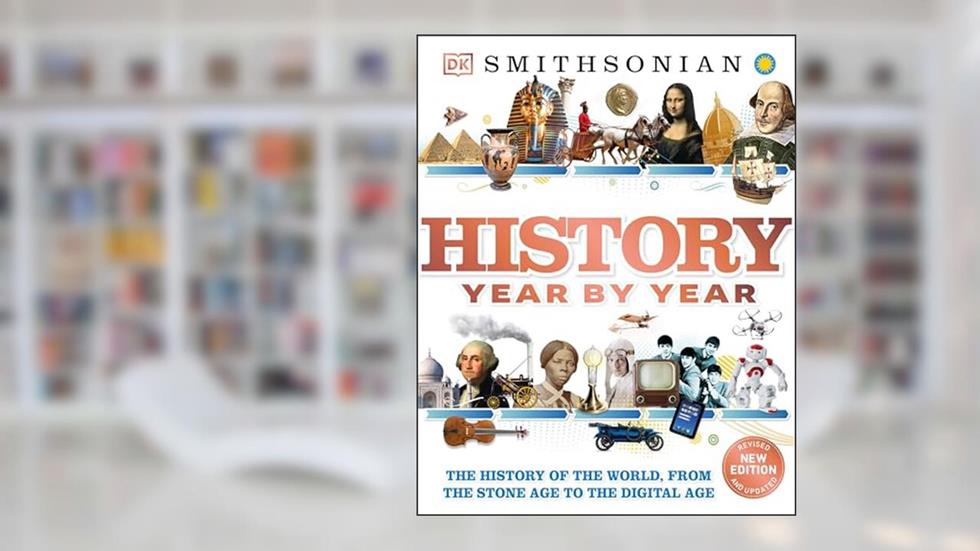 History Year by Year: The History of the World, from the Stone Age to the Digital Age (DK Children's Year by Year), written by DK