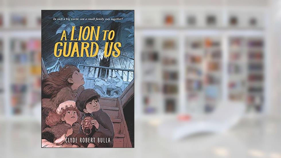 A Lion to Guard Us, written by Clyde Robert Bulla