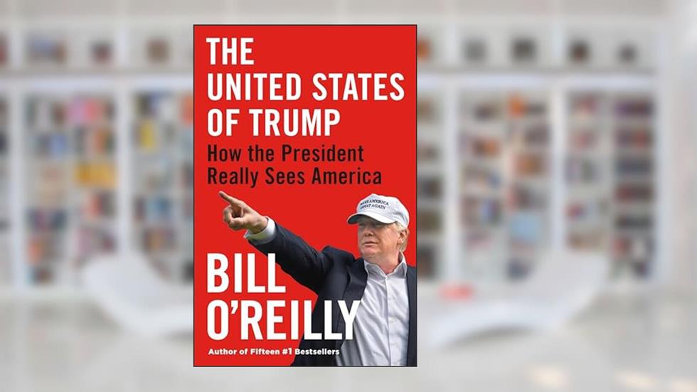 United States of Trump, written by Bill O'Reilly