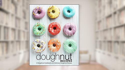 Cover from Doughnut Recipes: A Doughnut Cookbook with Delicious Doughnut Recipes (2nd Edition), written by BookSumo Press