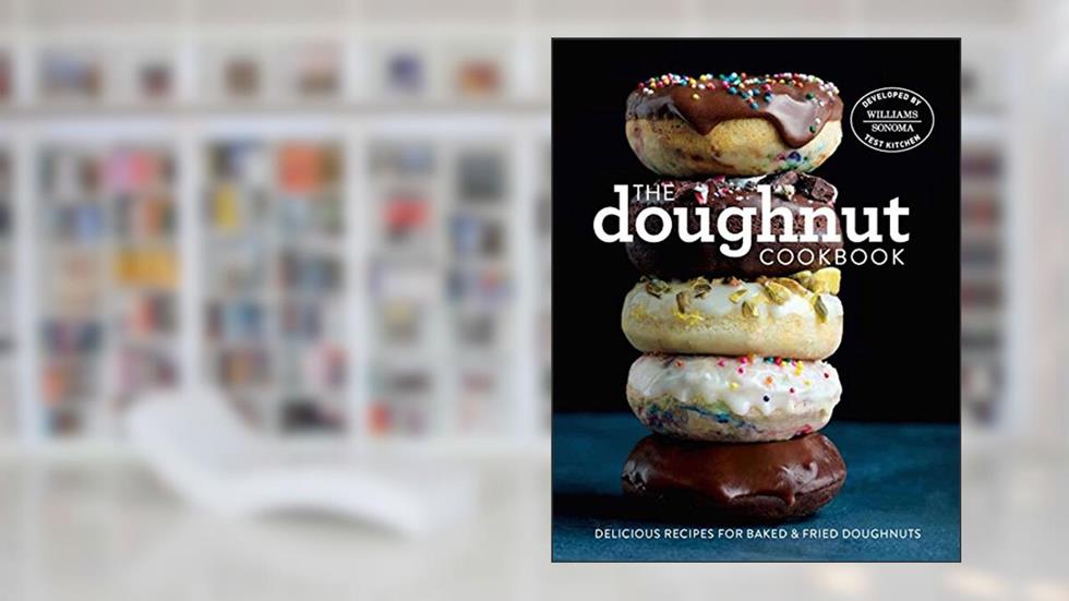 The Doughnut Cookbook: Easy Recipes for Baked and Fried Doughnuts, written by Williams-Sonoma Test Kitchen