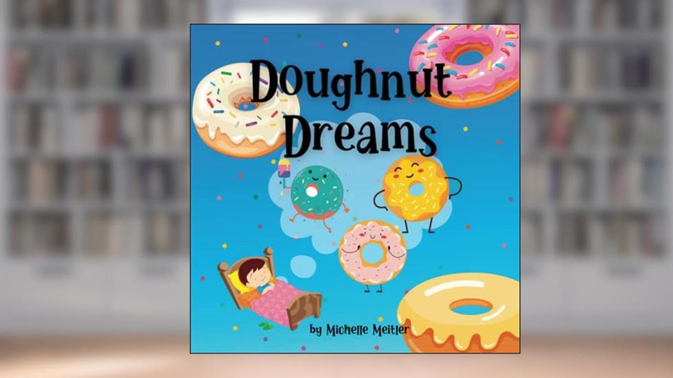 Doughnut Dreams, written by Michelle Meitler