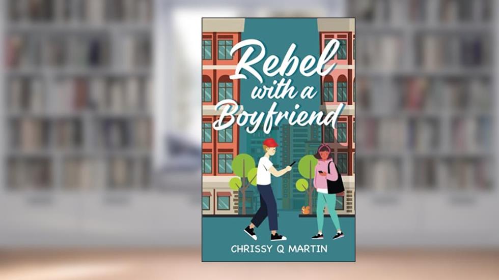 Rebel with a Boyfriend: A Sweet YA Romance (Running on Love and Donuts), written by Chrissy Q Martin