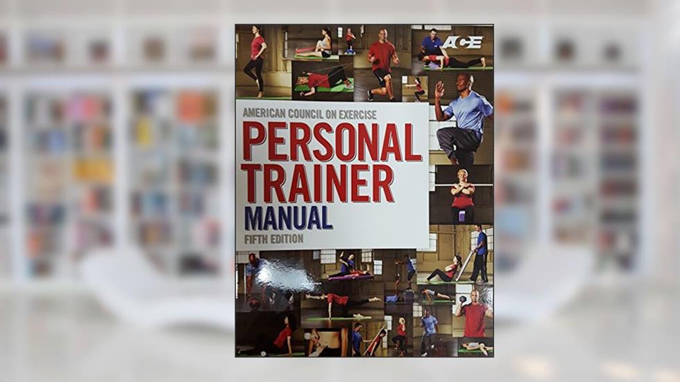 American Council on Exercise Personal Trainer Manual, 5th Edition, written by American Concil on Exercise