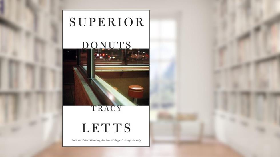 Superior Donuts (TCG Edition), written by Tracy Letts