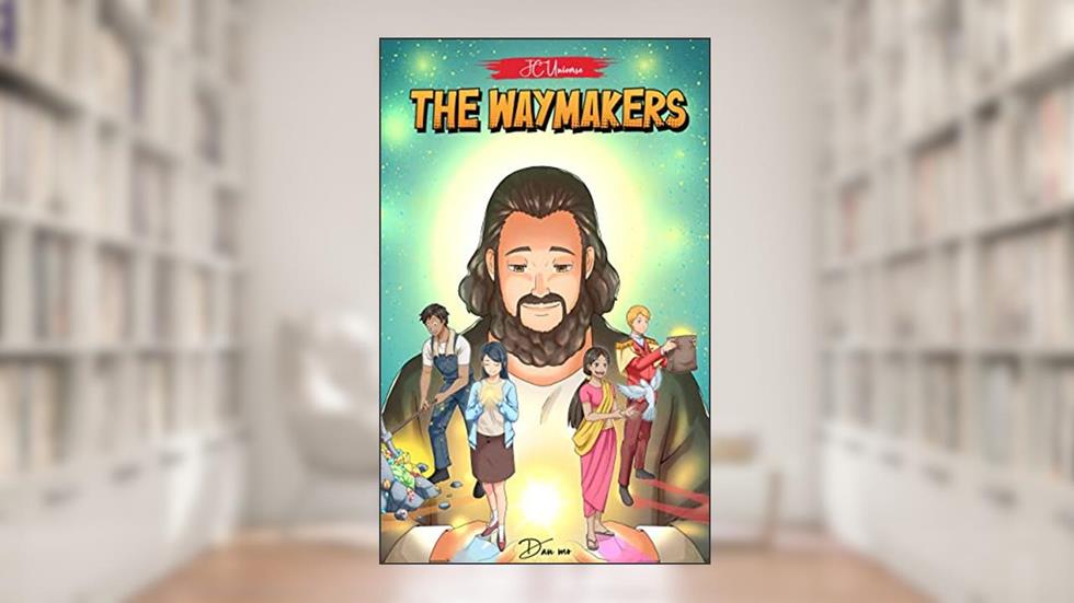 The Waymakers, written by Dan Mo