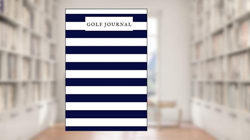 Cover from Golf Journal: Golfing Log Book to Track your Scores and Record detailed Statistics, Golf Performance Dairy, Golf Club Yard Pad, written by The waymaker Journal