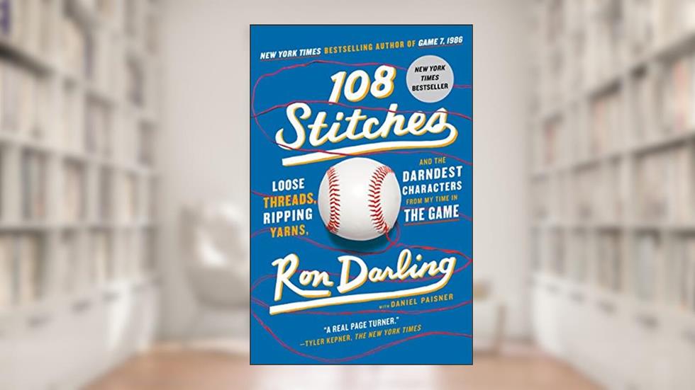 108 Stitches: Loose Threads, Ripping Yarns, and the Darndest Characters from My Time in the Game, written by Ron Darling