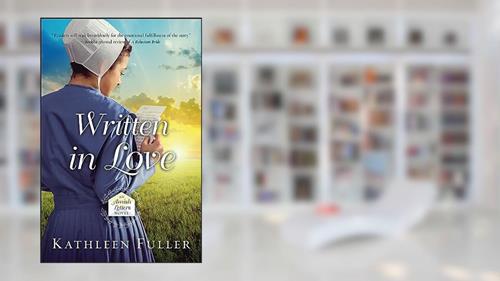 Cover from Written in Love (The Amish Letters Novels Book 1), written by Kathleen Fuller