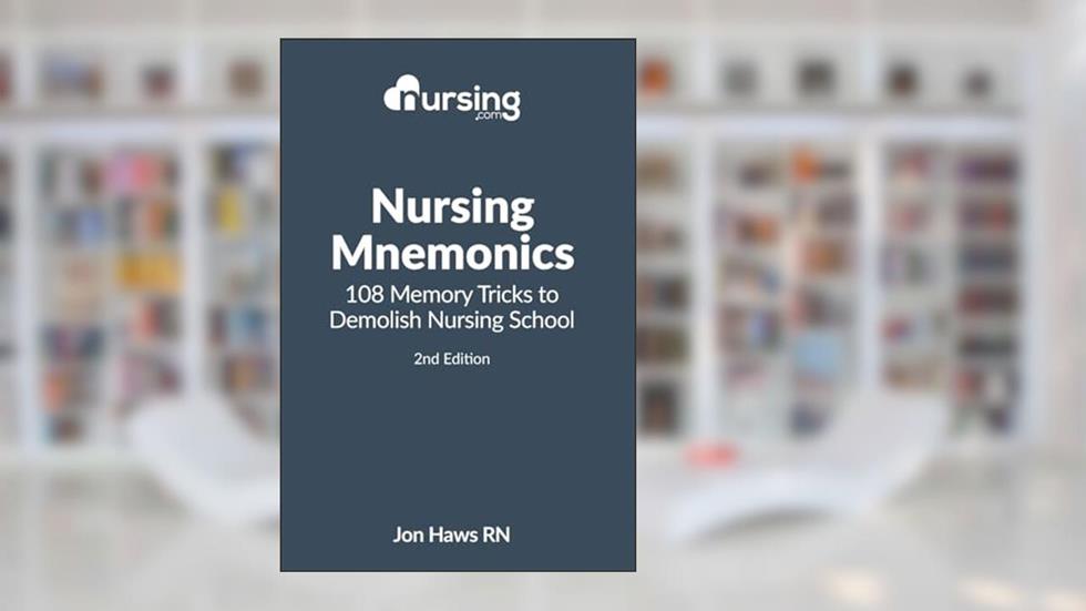 Nursing Mnemonics: 108 Memory Tricks to Demolish Nursing School (Nursing Clinical Essentials), written by Jon Haws