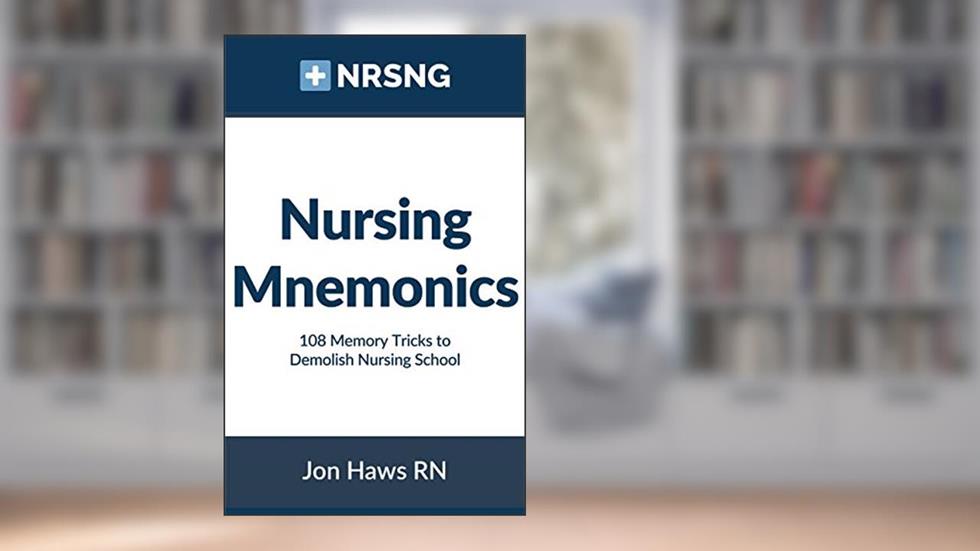 Nursing Mnemonics: 108 Memory Tricks to Demolish Nursing School (Nursing Clinical Essentials), written by Jon Haws