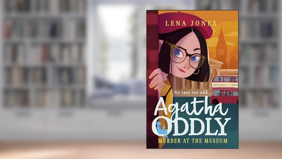 Murder at the Museum (Agatha Oddly) (Book 2), written by Lena Jones